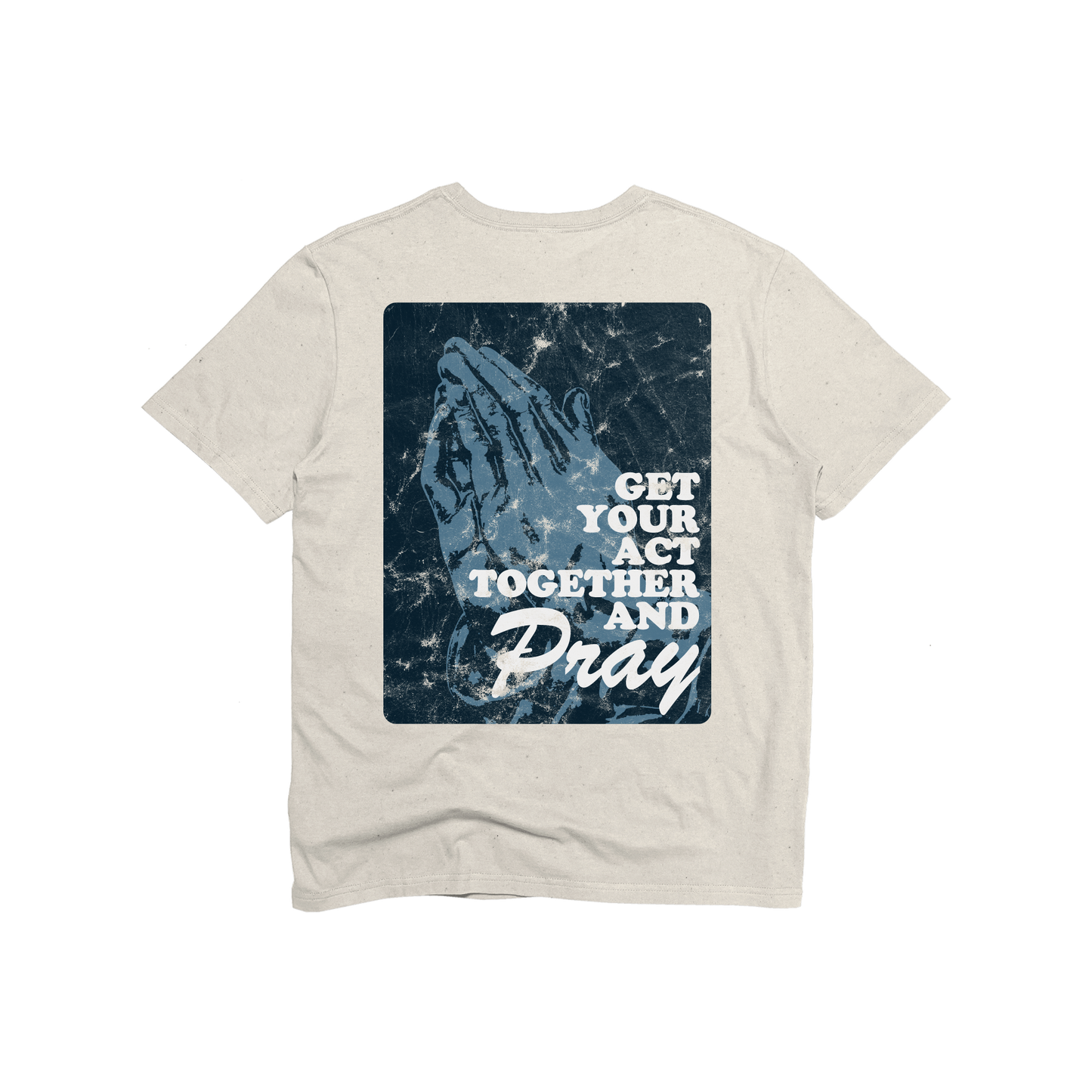CarePortal Get Your Act Together and Pray Tee
