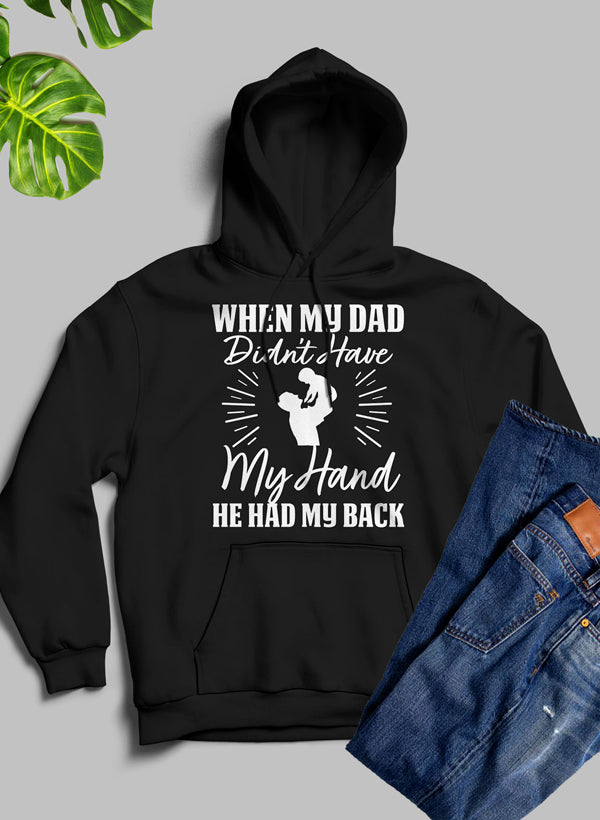 Wenn mein Vater meine Hand nicht hielt, hielt er mir den Rücken frei Hoodie