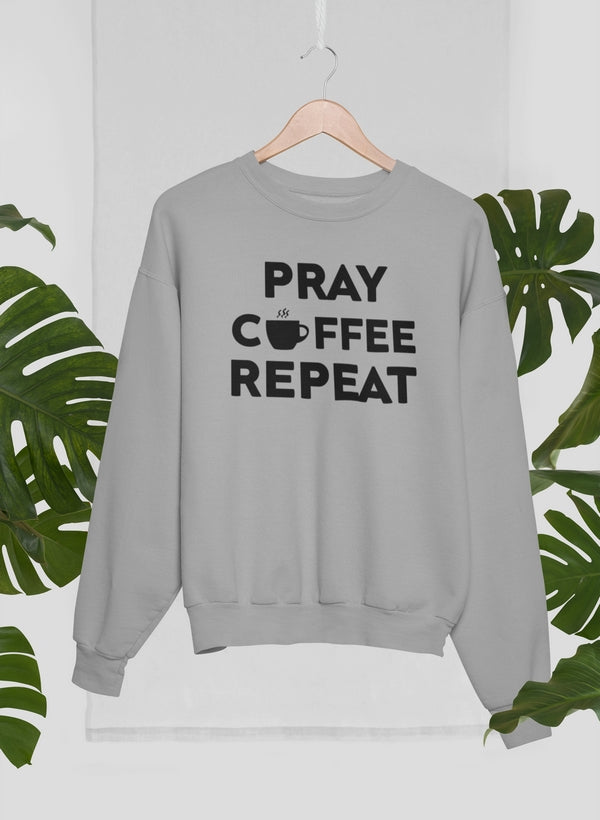 Pray Coffee Repeat Sweat Shirt