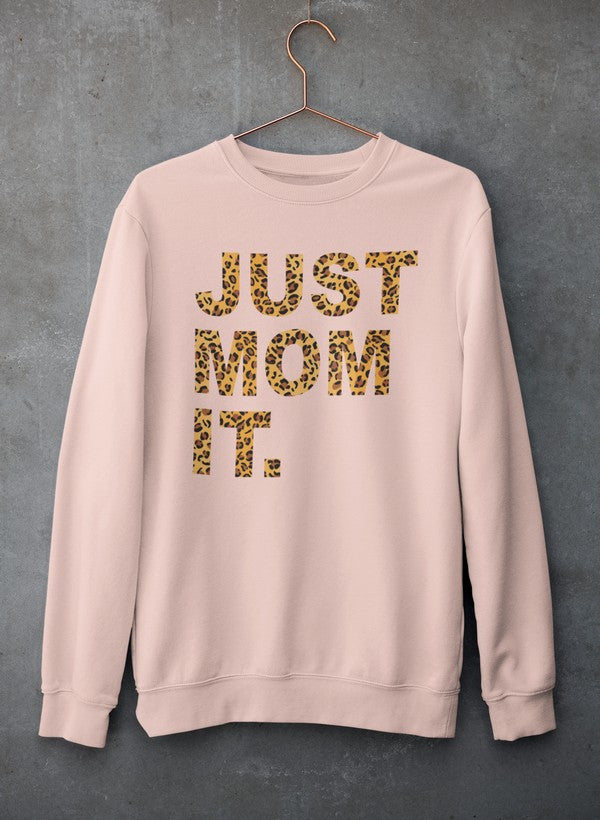 **Just Mom It** Sweatshirt