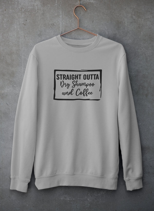 Gerade kein Trockenshampoo & Kaffee Sweatshirt