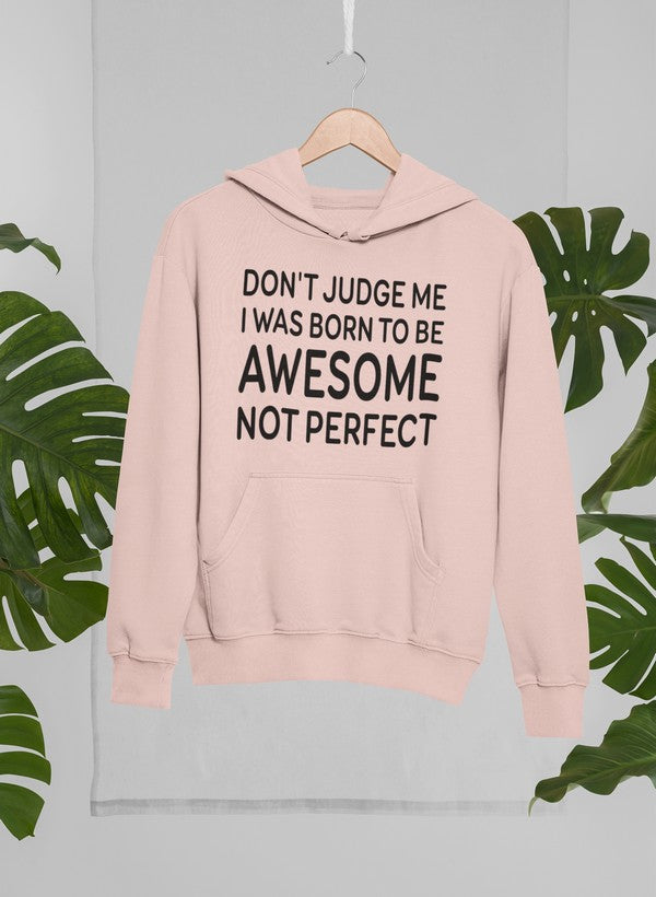 Beurteile mich nicht, ich wurde geschaffen, um großartig zu sein, nicht perfekt Hoodie