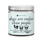 Dogs Are Cooler Than People
