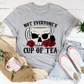 Not Everyone's Cup Of Tea T-Shirt