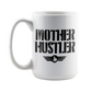 Mother Hustler Mug 15oz