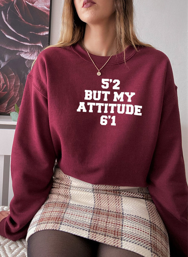 52 But My Attitude Sweat Shirt