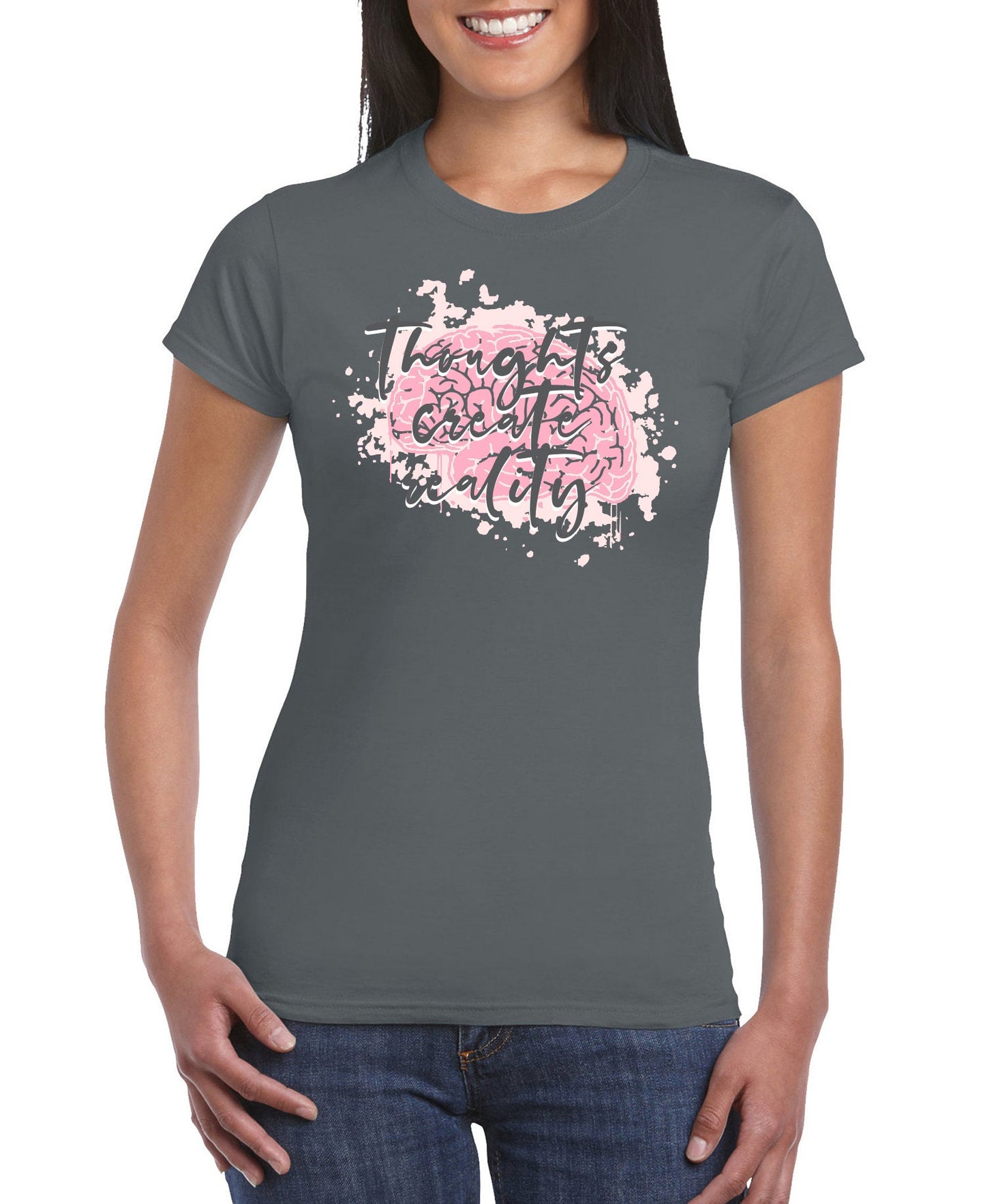Thoughts Create Reality Women's Slim Fit Short Sleeve T-Shirt