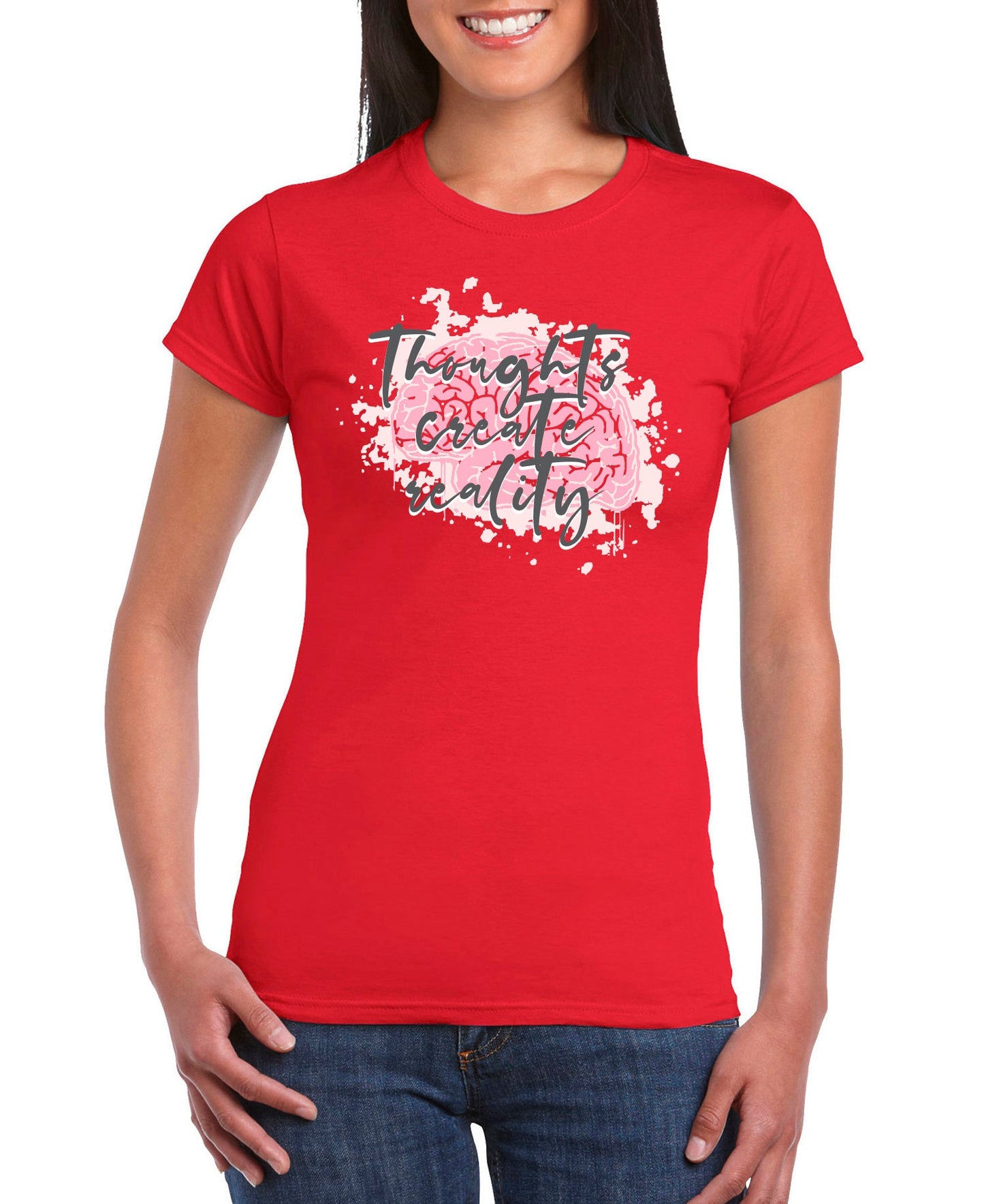 Thoughts Create Reality Women's Slim Fit Short Sleeve T-Shirt