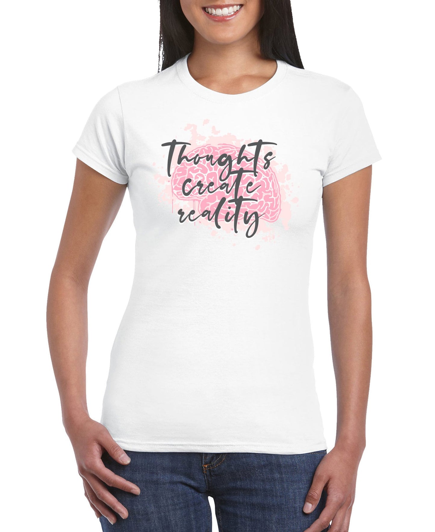 Thoughts Create Reality Women's Slim Fit Short Sleeve T-Shirt