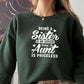 Being A Sister Is An Honor Being An Aunt Is Priceless Sweat Shirt