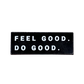 Feel Good Do Good Pin