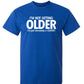 I'm Not Getting Older I'm Just Becoming T-Shirt Herren T-Shirts Neuheit Geburtstagsgeschenk Lustiges T-Shirt Sommer 100% Baumwolle T-Shirt Oberteil