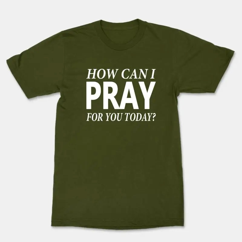 Wie kann ich heute für dich beten Mann Frau Lustig Cooles T-Shirt