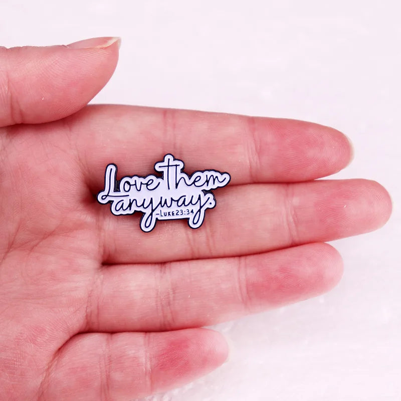 Love Them Anyway Enamel Pin Brooch Religious Christ  Badge Jewelry