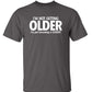 I'm Not Getting Older I'm Just Becoming T-Shirt Herren T-Shirts Neuheit Geburtstagsgeschenk Lustiges T-Shirt Sommer 100% Baumwolle T-Shirt Oberteil
