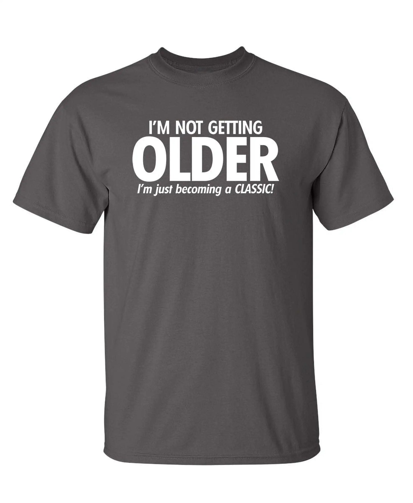 I'm Not Getting Older I'm Just Becoming T-Shirt Herren T-Shirts Neuheit Geburtstagsgeschenk Lustiges T-Shirt Sommer 100% Baumwolle T-Shirt Oberteil