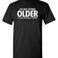I'm Not Getting Older I'm Just Becoming T-Shirt Herren T-Shirts Neuheit Geburtstagsgeschenk Lustiges T-Shirt Sommer 100% Baumwolle T-Shirt Oberteil