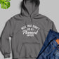 Well That Didn't Go As Planned Hoodie