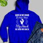 When My Dad Didn't Have My Hand He Had My Back Hoodie