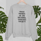 Proud Member Of The National Sarcasm Society Sweat Shirt