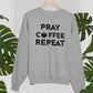 Pray Coffee Repeat Sweat Shirt