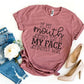 If My Mouth Doesn't Say It T-shirt
