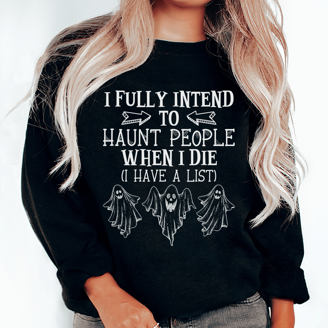 I Fully Intend To Haunt People When I Die