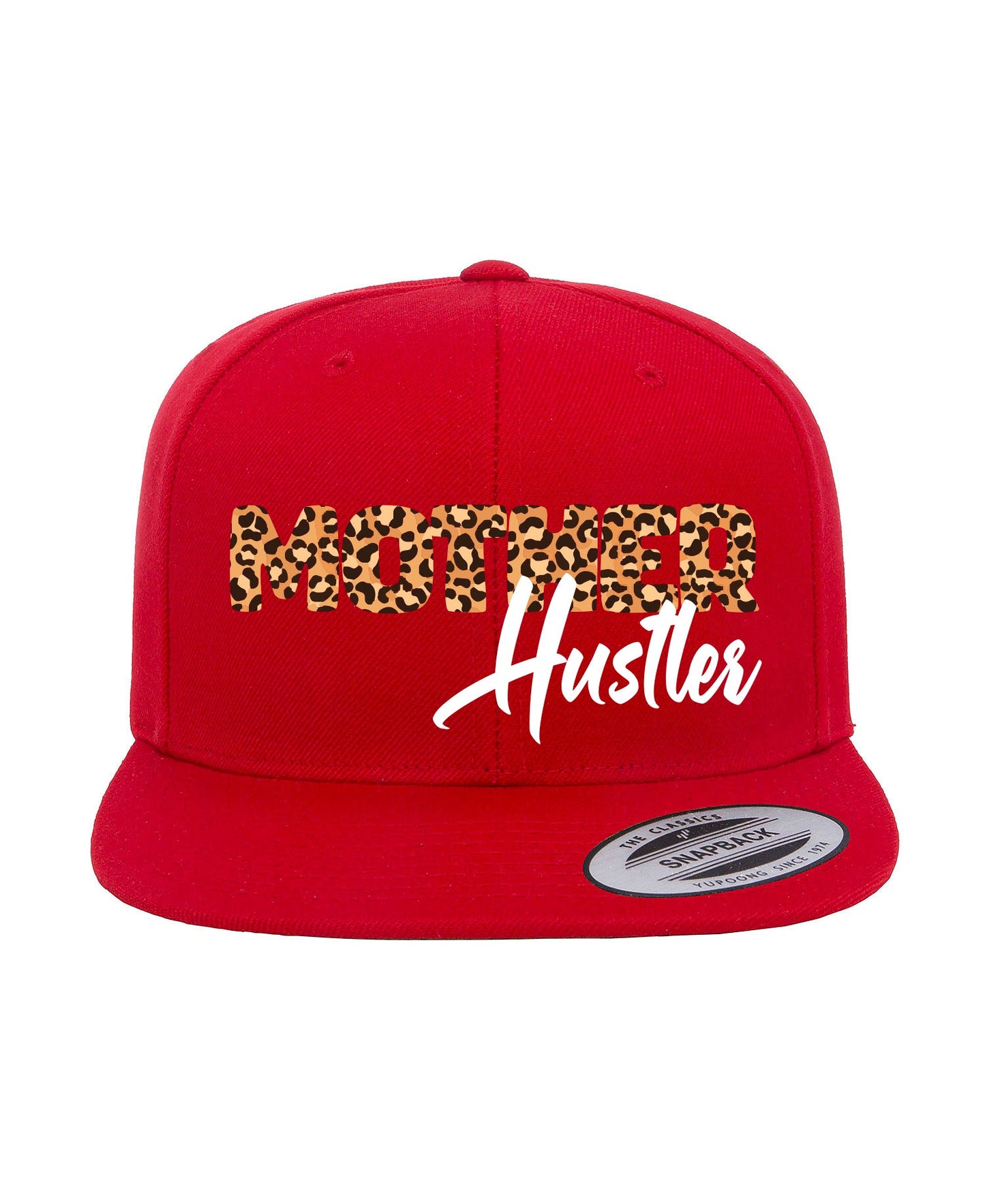 Mother Hustler Special Edition Embroidered Flat Bill Snapback Cap