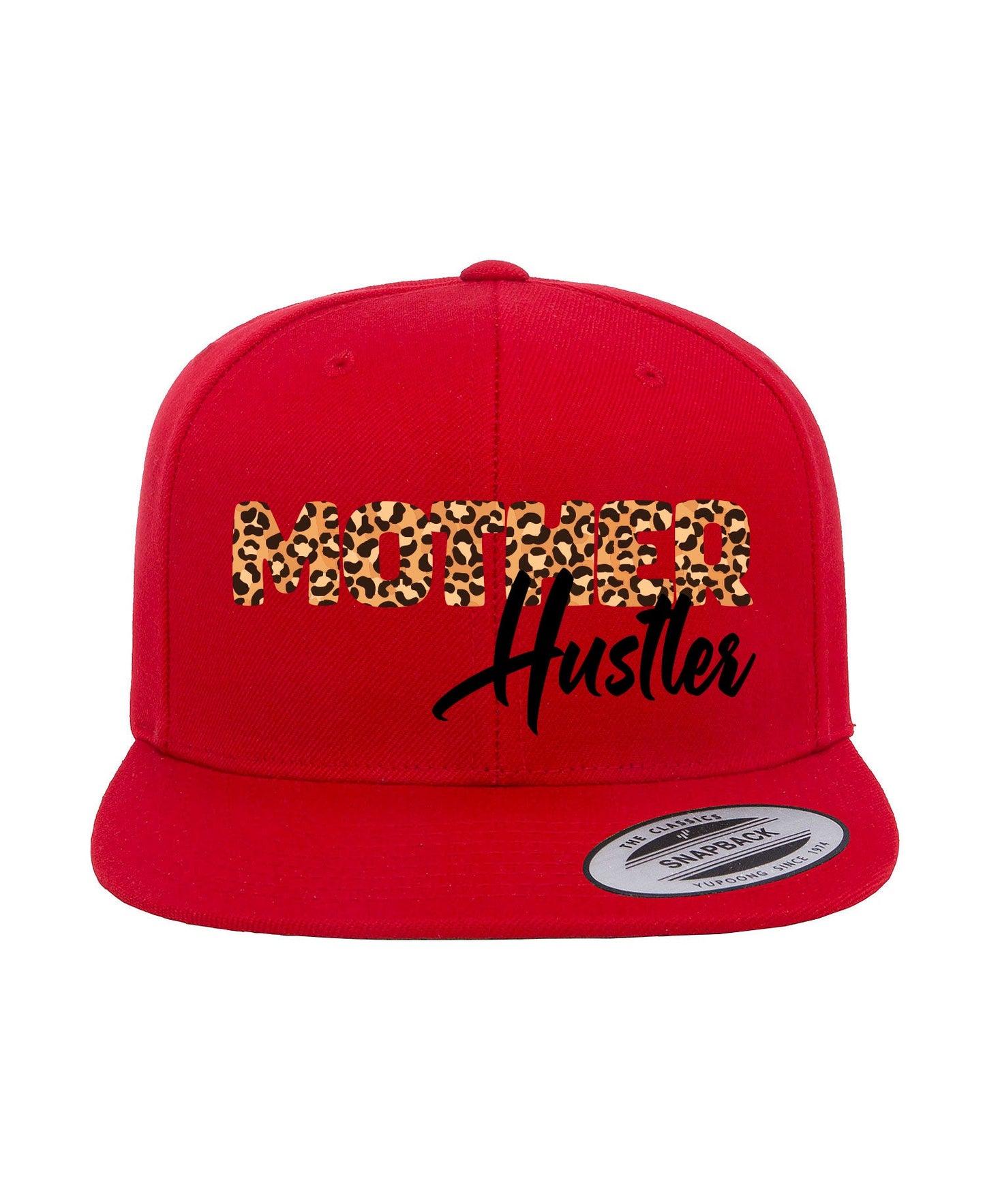 Mother Hustler Special Edition Embroidered Flat Bill Snapback Cap