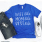 Wife Life Mom Life Best Life T-shirt