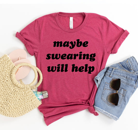 Vielleicht hilft Fluchen T-Shirt