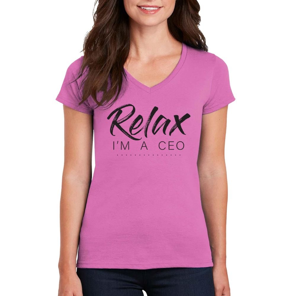 Relax I’m CEO Women’s V-Neck T-Shirt