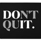 Don't Quit Premium Rectangle Mouse Pad With Stitched Edges