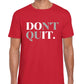 Don't Quit Men’s Unisex T-shirt