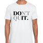 Don't Quit Men’s Unisex T-shirt