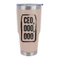CEO,000,000 30oz Insulated Vacuum Sealed Tumbler