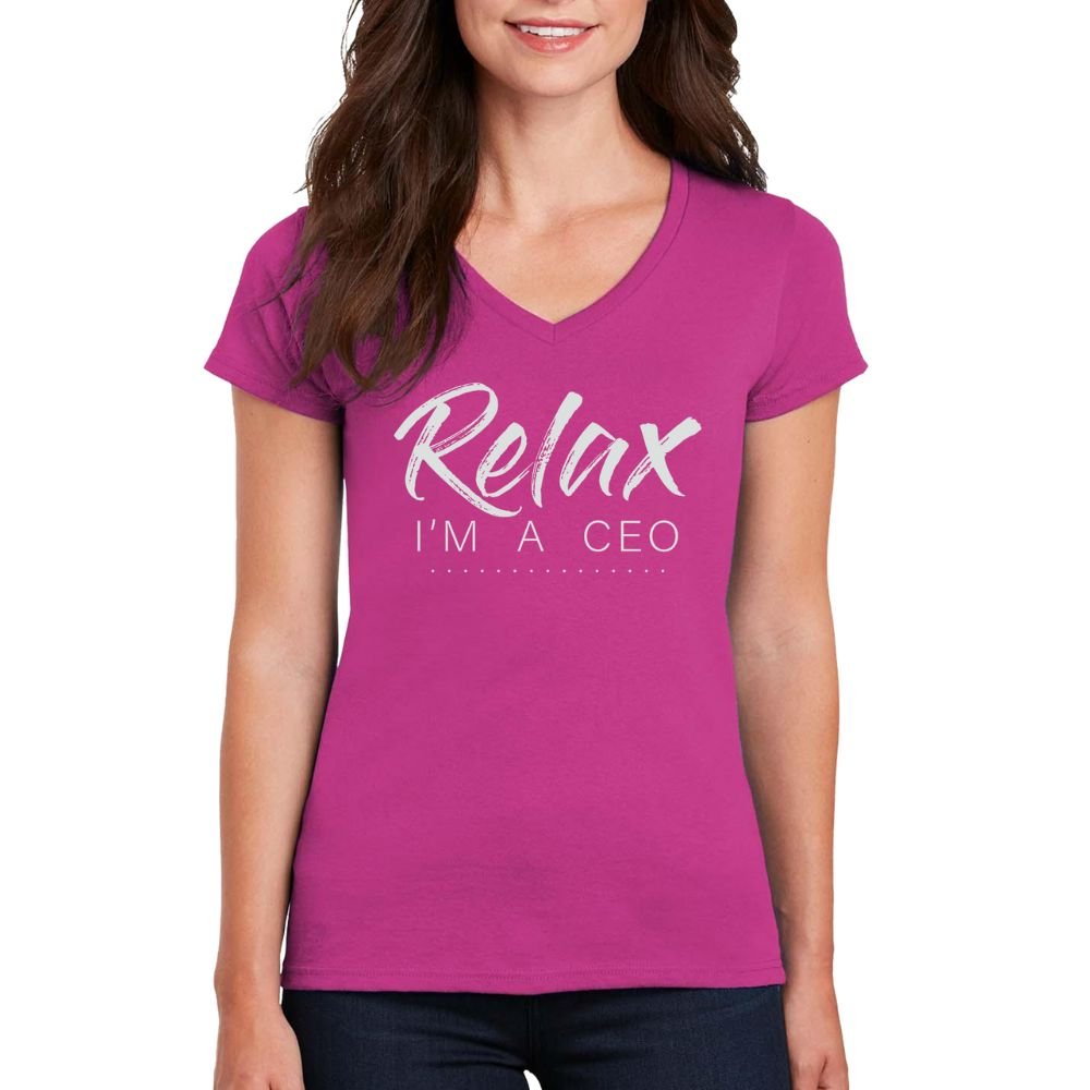 Relax I’m CEO Women’s V-Neck T-Shirt