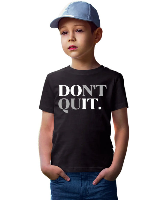 Don't Quit Unisex Youth T-Shirt