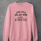 Some Girls Are Just Born With The Beach In Their Soul Sweat Shirt