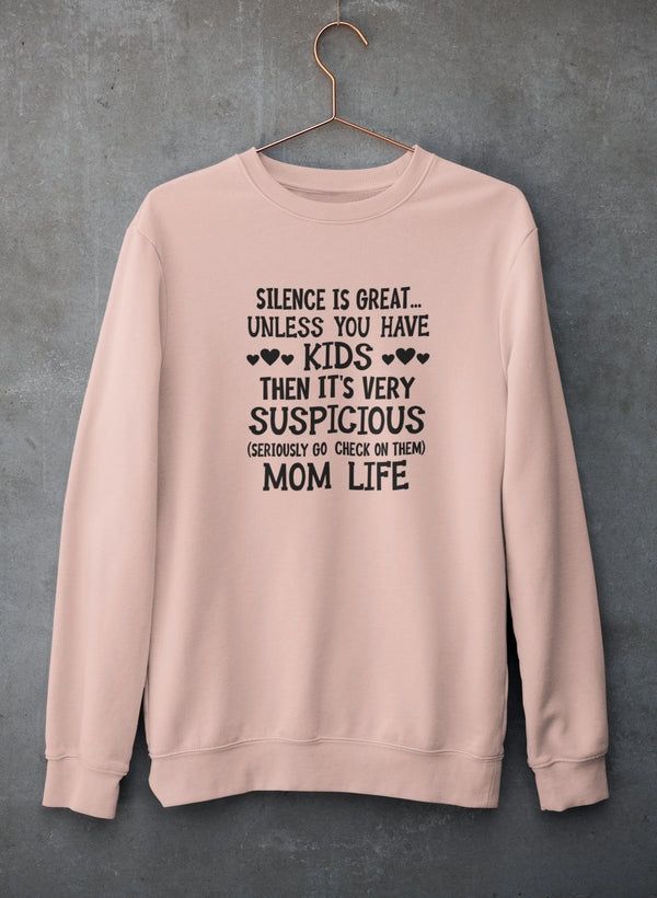 Silence Is Great Unless You Have Kids Sweat Shirt
