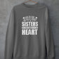 Side By Side Or Miles Apart Sisters Are Always Connected By The Heart Sweat Shirt