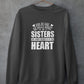 Side By Side Or Miles Apart Sisters Are Always Connected By The Heart Sweat Shirt