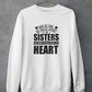 Side By Side Or Miles Apart Sisters Are Always Connected By The Heart Sweat Shirt