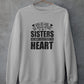 Side By Side Or Miles Apart Sisters Are Always Connected By The Heart Sweat Shirt