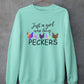 Just A Girl Who Loves Peckers Sweat Shirt