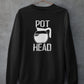 Pot Head Coffee Sweat Shirt