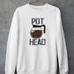 Pot Head Coffee Sweat Shirt