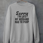 Sorry I'm Late Sweat Shirt