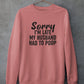 Sorry I'm Late Sweat Shirt
