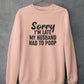 Sorry I'm Late Sweat Shirt